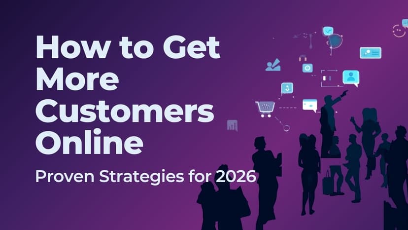 How to Get More Customers Online (Proven Strategies for 2026)