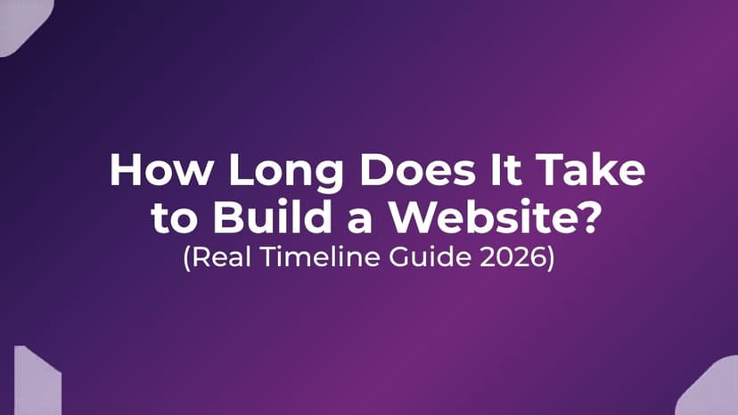 How Long Does It Take to Build a Website? (Real Timeline Guide 2026)